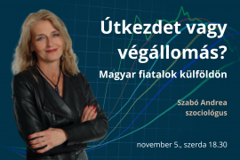 'Útkezdet vagy végállomás? – Külföldi tanulmányok és kivándorlás